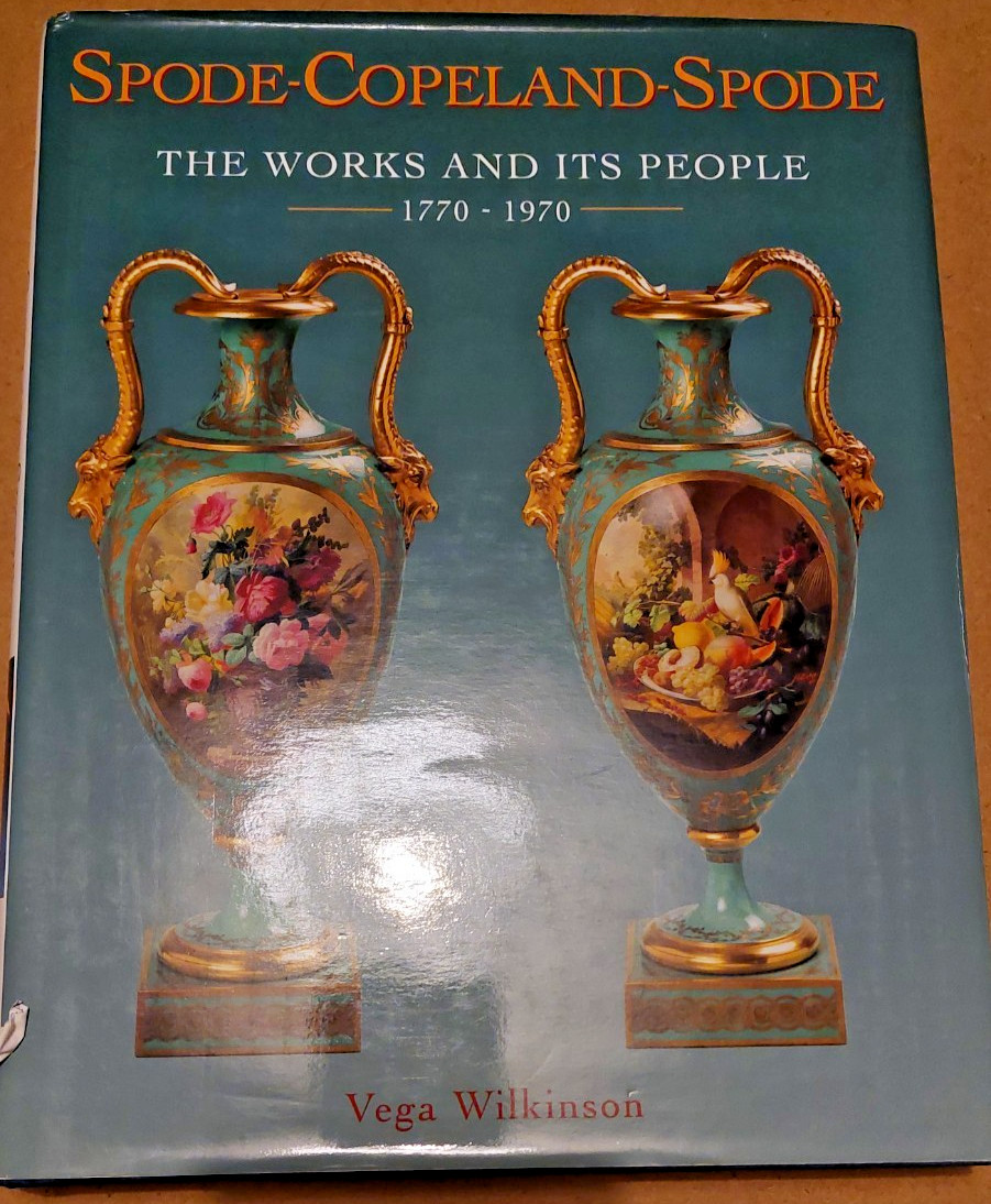 Spode-Copeland-Spode: The Works and Its People Vega Wilkinson ACC