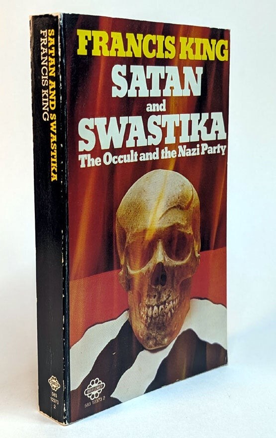 Francis KING / SATAN AND THE SWASTIKA The Occult and the Nazi Party 1st ed 1976