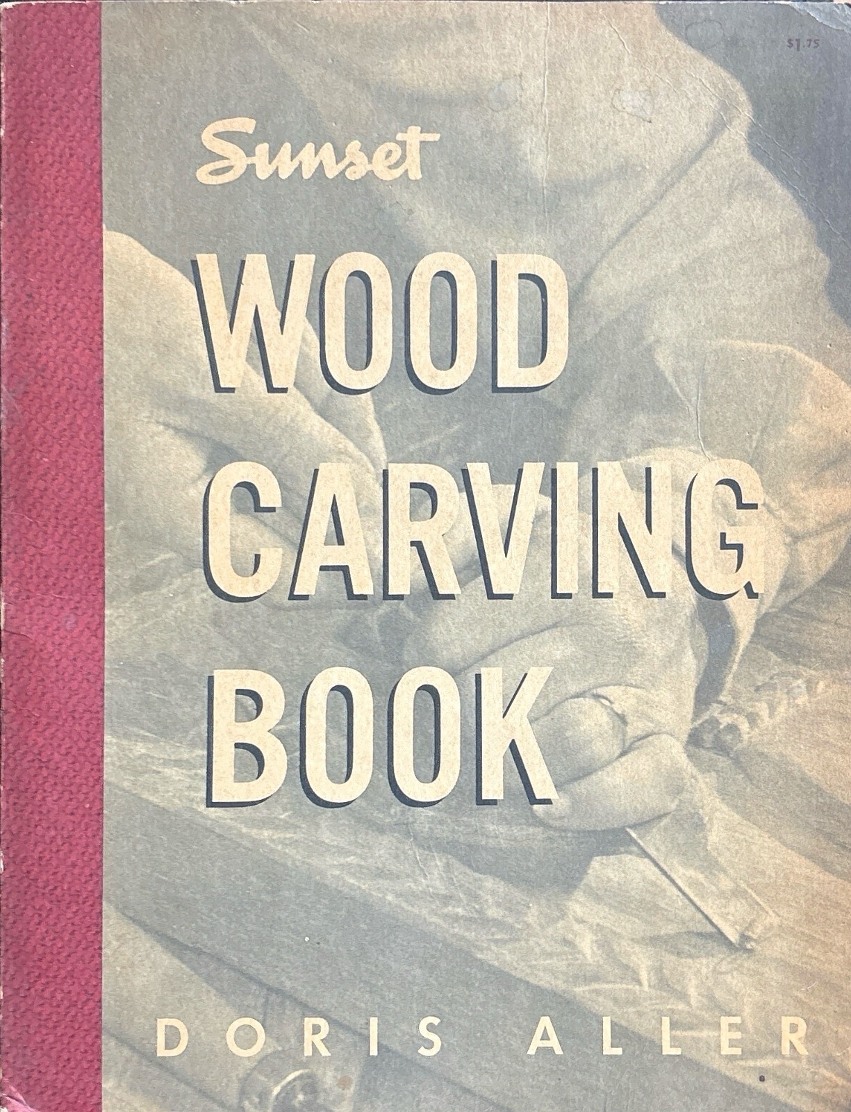 1951 Sunset WOOD CARVING BOOK Doris Aller FIRST EDITION Illustrated Craft Manual
