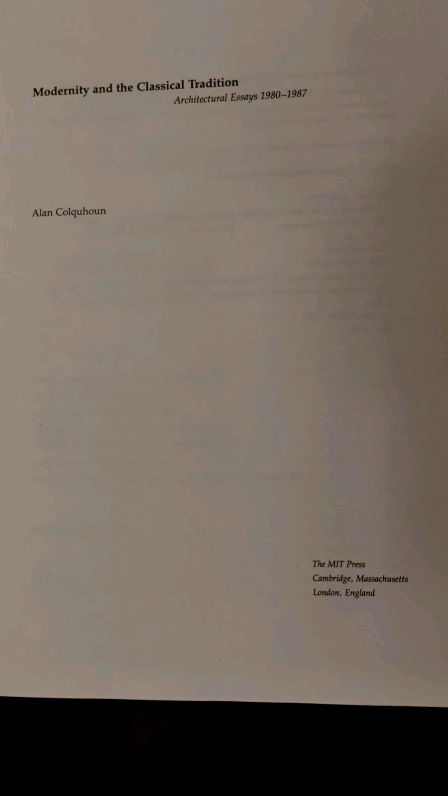Modernity and The Classical Tradition: Architectural Essays 1980-87 HC/DJ/ CLOTH