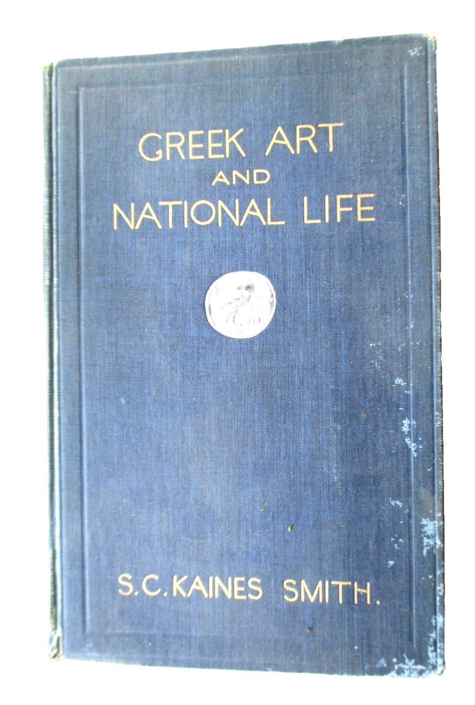 GREEK ART AND NATIONAL LIFE S C KAINES SMITH (HB JAMES NISBET & CO 1ST 1913)