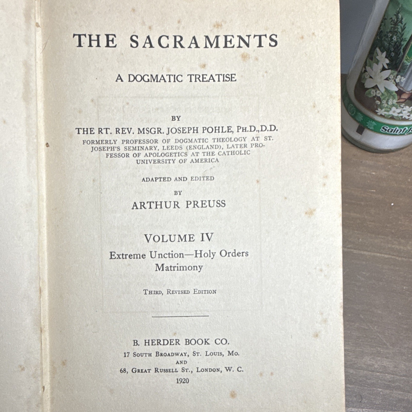 Joseph Pohle The Sacraments Dogmatic Treatise Vol IV 3rd Ed HC Herder 1920