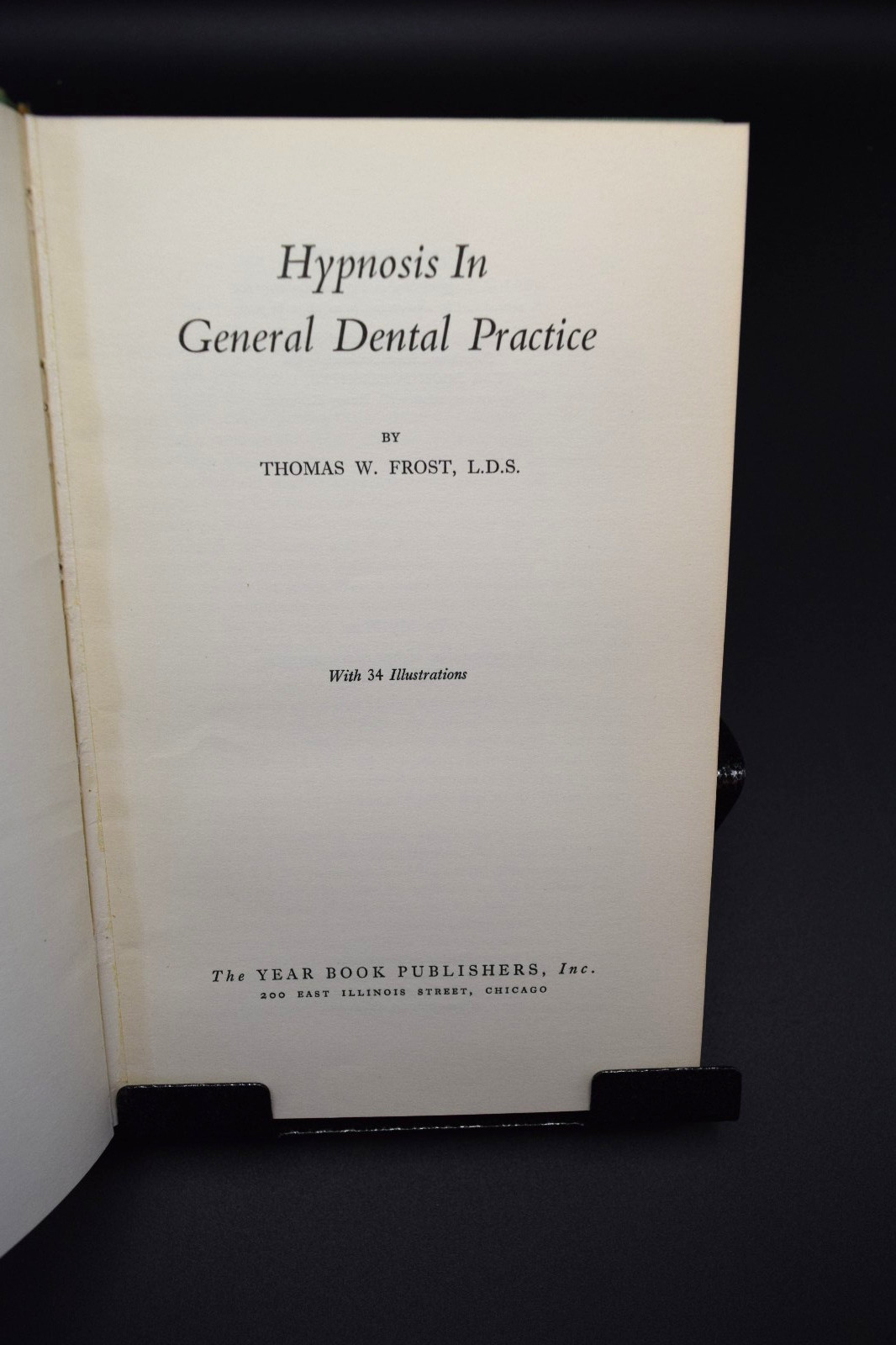 Hypnosis in General Dental Practice, Thomas W. Frost, HC 1959, 1st ed. – VG