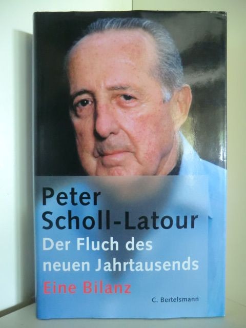 Der Fluch des neuen Jahrtausends. Eine Bilanz Scholl-Latour, Peter