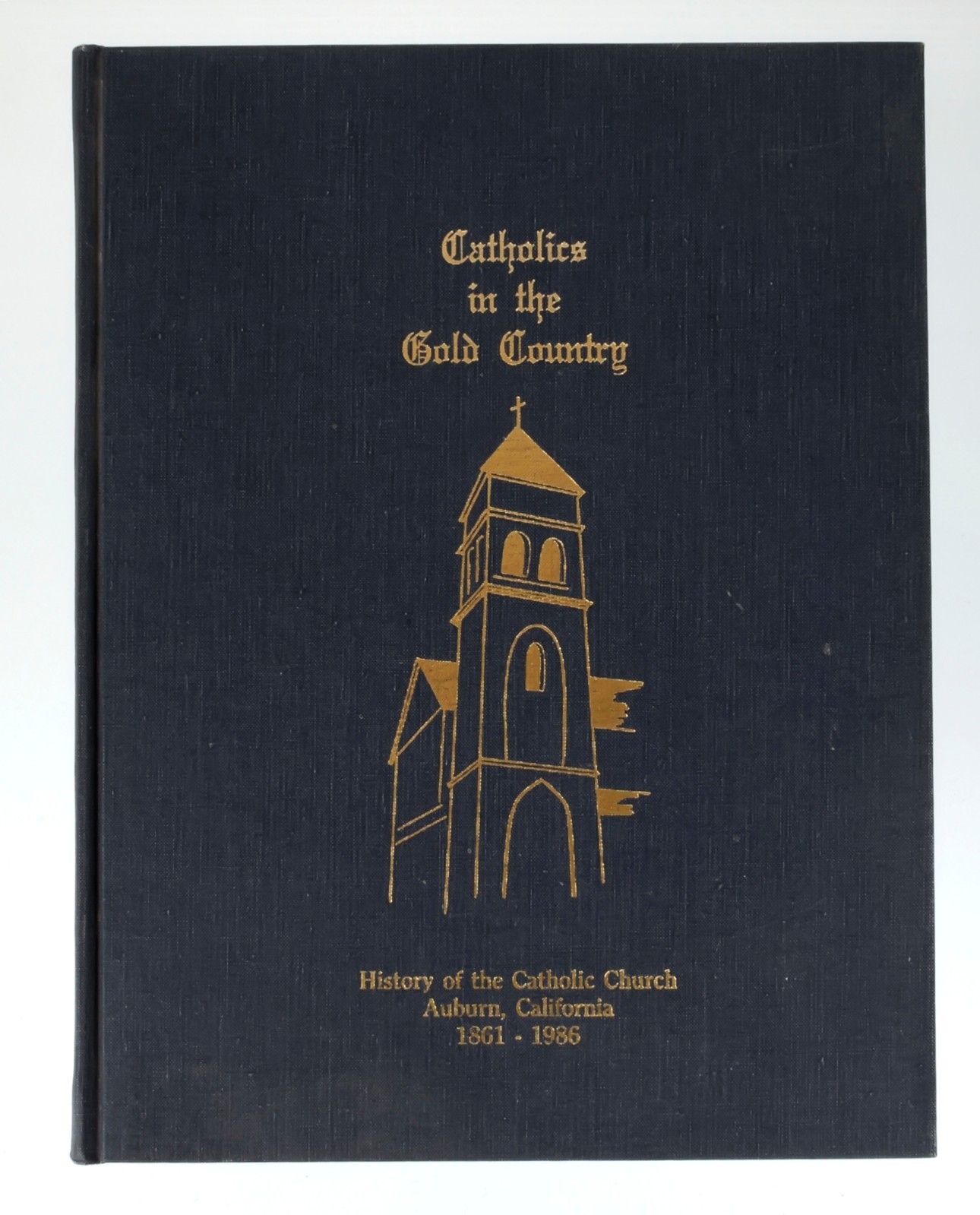 Catholics in the Gold Country, Auburn, CA, history, first edition