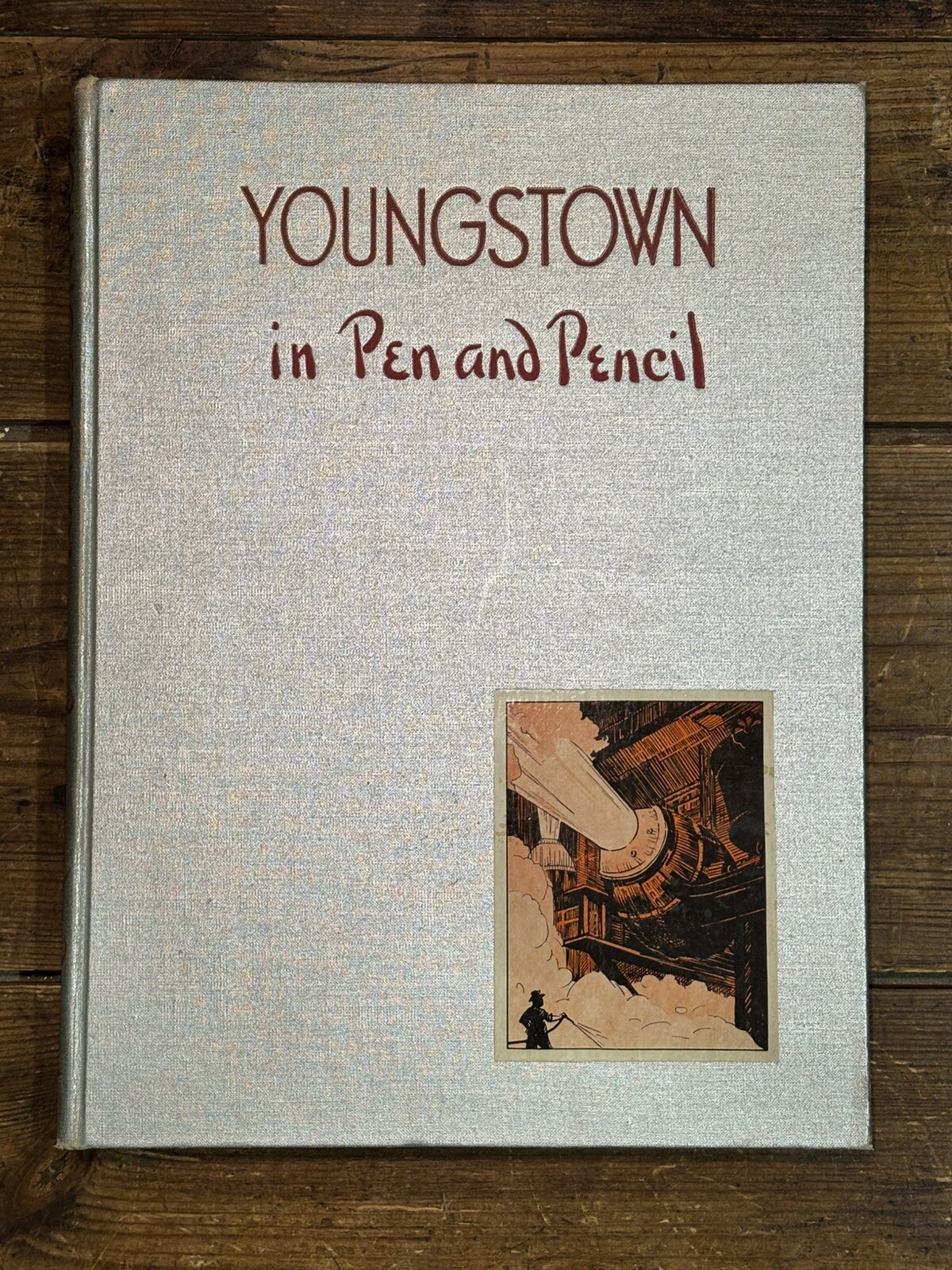 Youngstown In Pen And Pencil Illustrated Nicholas Comito 1934 Hardcover