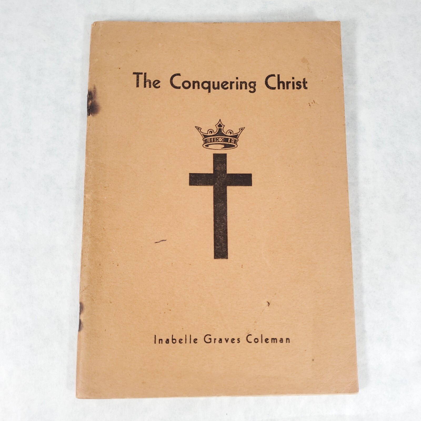 The Conquering Christ – 1935 Stapled Softcover by Inabelle Graves Coleman
