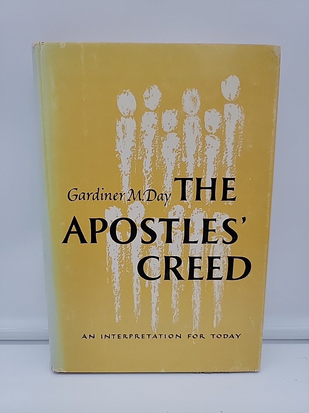 The Apostles’ Creed Gardiner M. Day 1963 Charles Scribner’s Interpretation Today