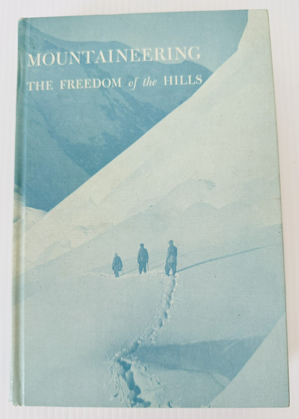Mountaineering Freedom of the Hills 1966 Harvey Manning Vintage Outdoor Skills