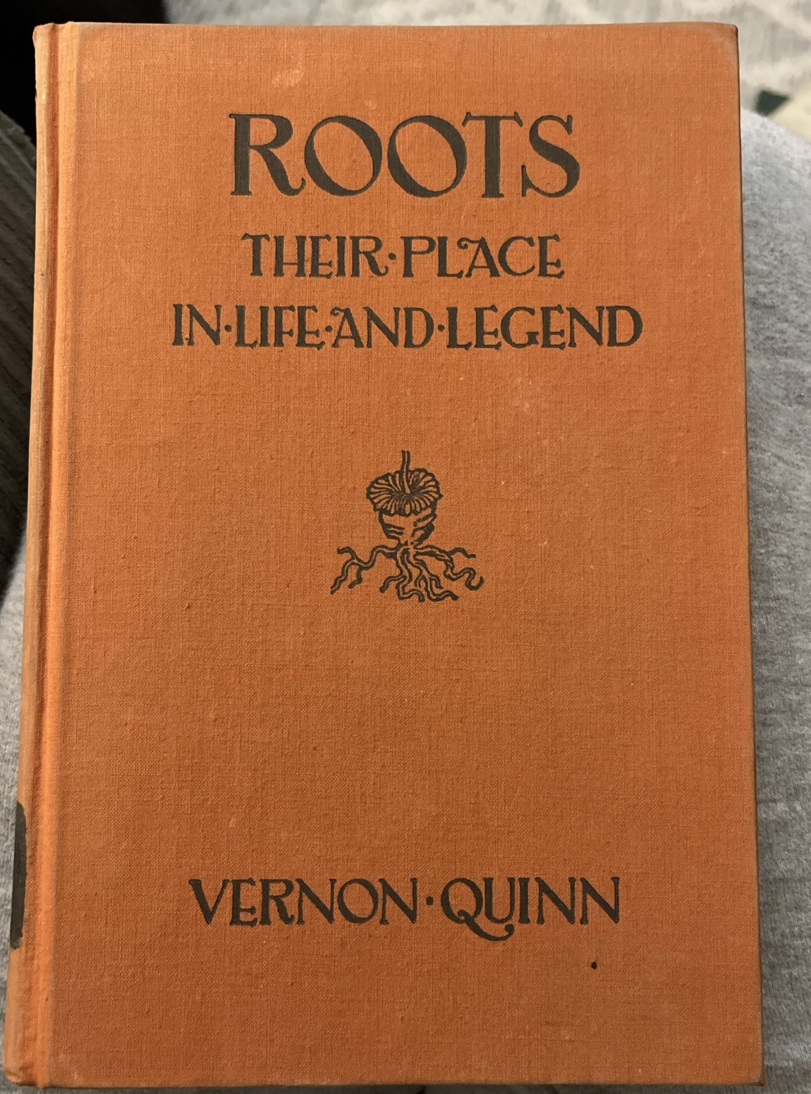 Roots Their Place in Life and Legend Vernon Quinn 1938 1st Print Fredrick Stokes