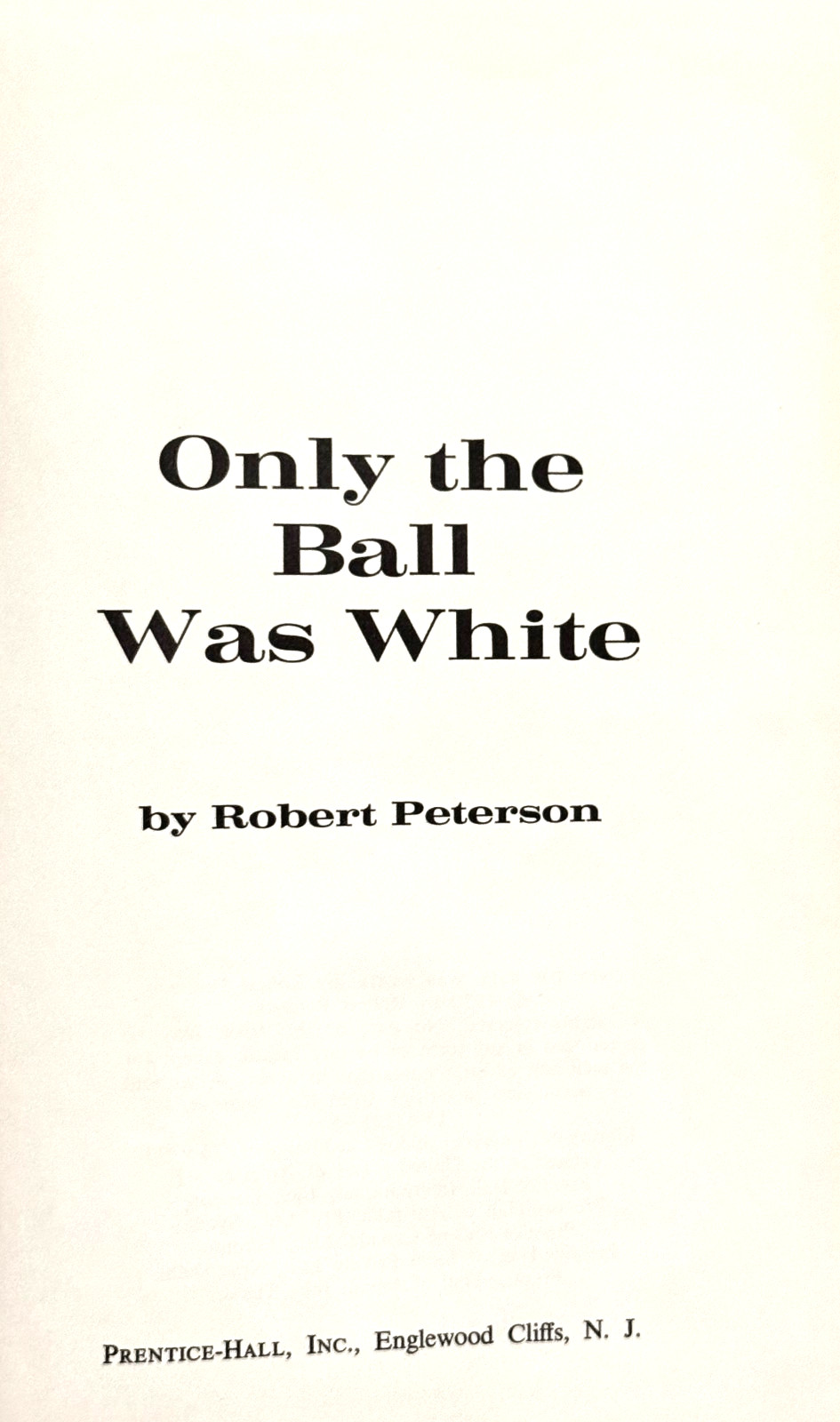 Only the Ball Was White, by Robert Peterson. 4th Printing, Rare baseball book VG