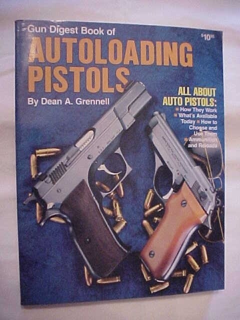 GUN DIGEST BOOK OF AUTOLOADING PISTOLS, GRENNELL (1983) ALL ABOUT, FIREARMS
