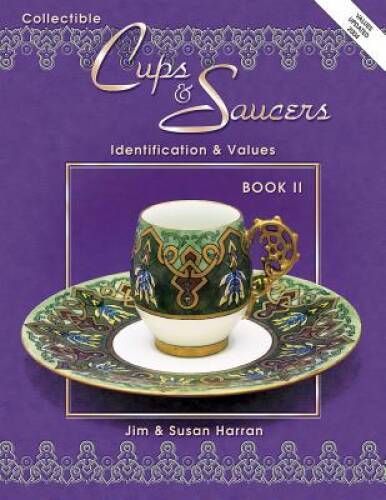 Collectible Cups & Saucers: Book ll – Paperback By Harran, Jim – GOOD