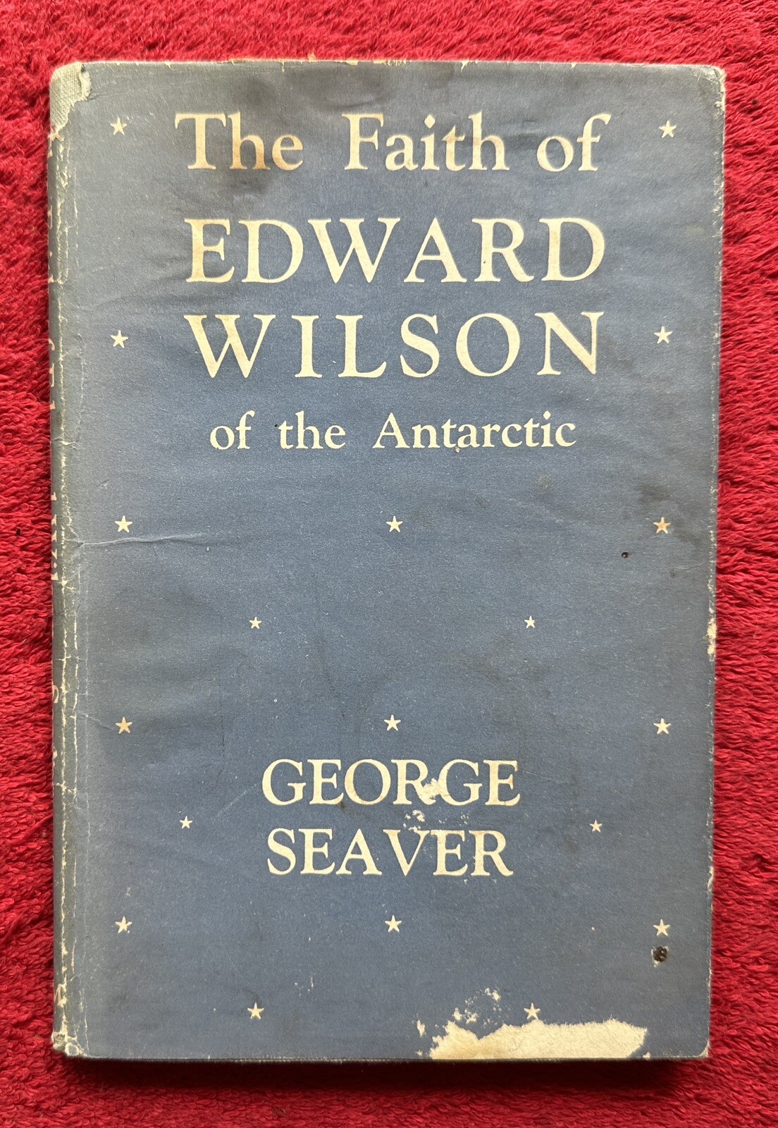 THE FAITH OF EDWARD WILSON by GEORGE SEAVER 1948 1ST EDITION WITH DUST WRAPPER