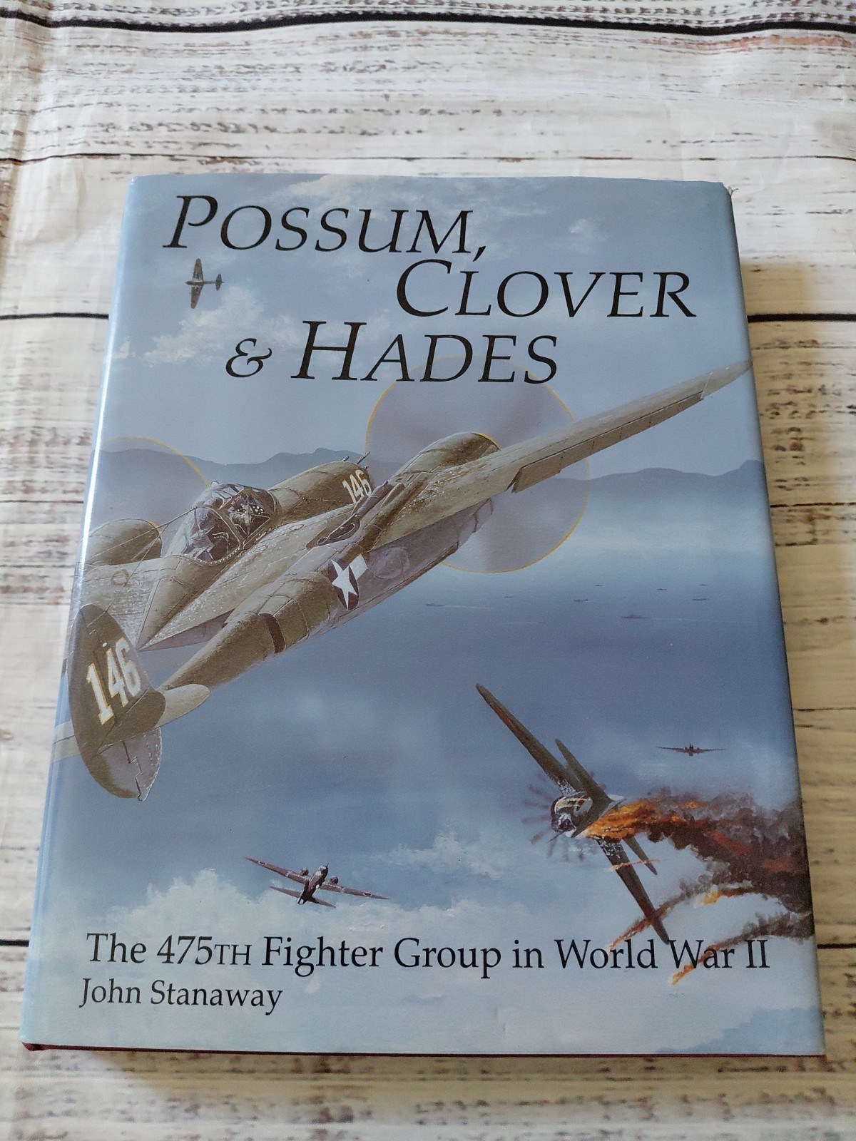 Possum Clover & Hades 475th Fighter Group in World War II John Stanaway Schiffer