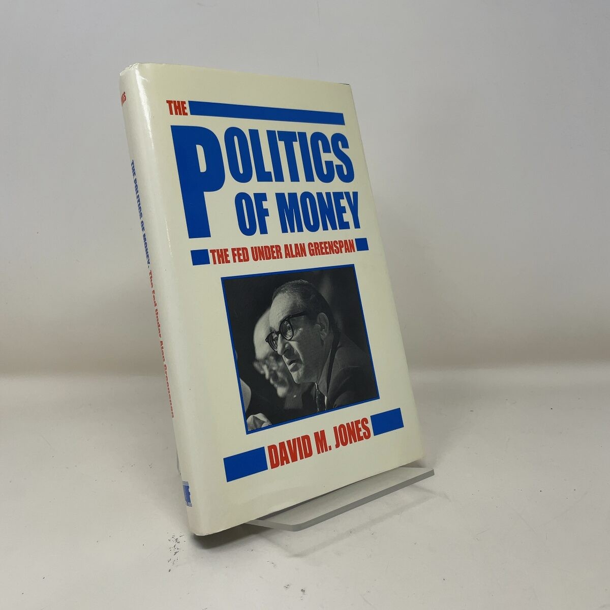 Politics of Money by Jones, David M. HC First Edition Like New 1991