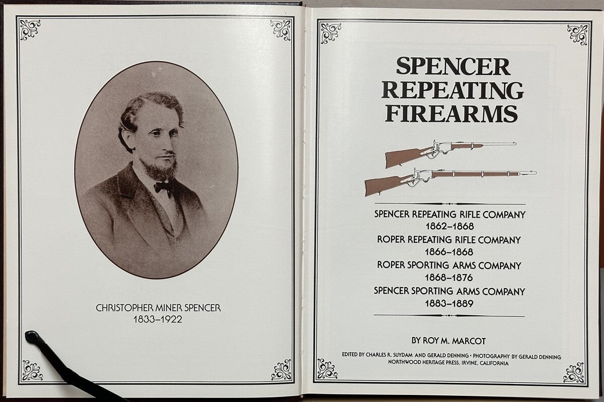 Roy M Marcot / SPENCER REPEATING FIREARMS SPENCER REPEATING RIFLE COMPANY 1st ed