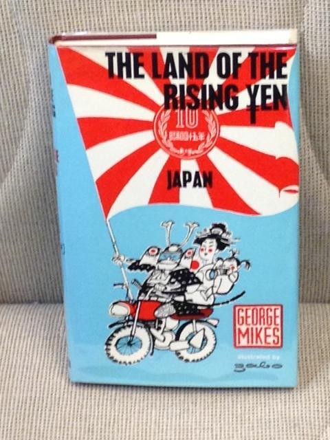 George Mikes / THE LAND OF THE RISING YEN JAPAN 1st Edition 1970