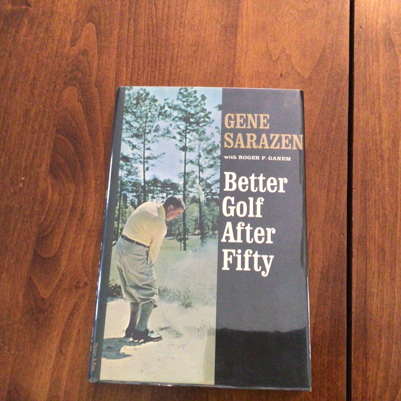 BETTER GOLF AFTER FIFTY, by Gene Sarazen Harper, 1967 VG DJ HC Sports Book