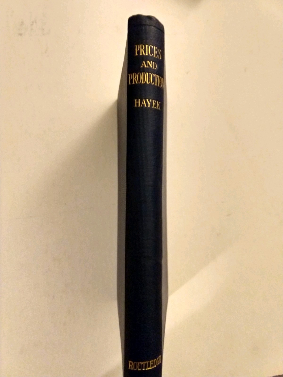 Prices and Production ~ F. A. HAYEK ~ 1st Edition ~ 2nd Printing 1932 Friedrich