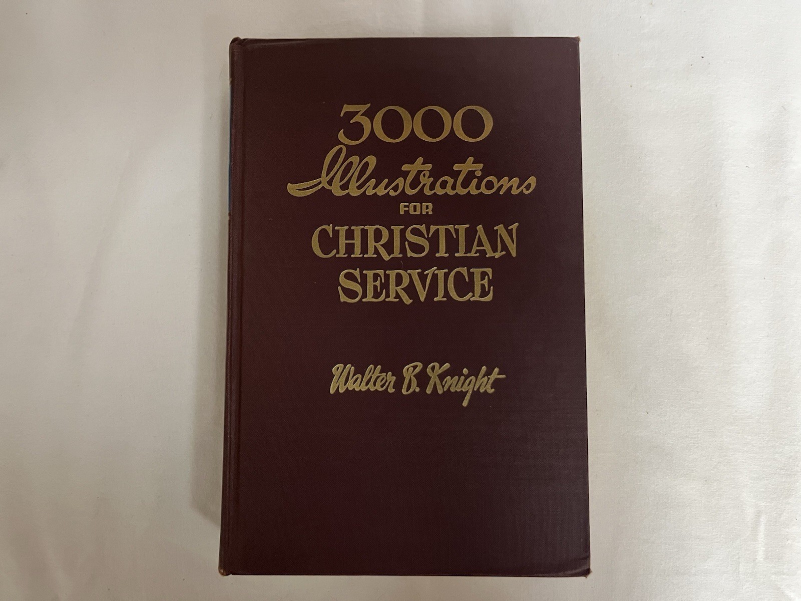 3000 Illustrations For Christian Service By Walter B. Knight Hardcover Eerdmans