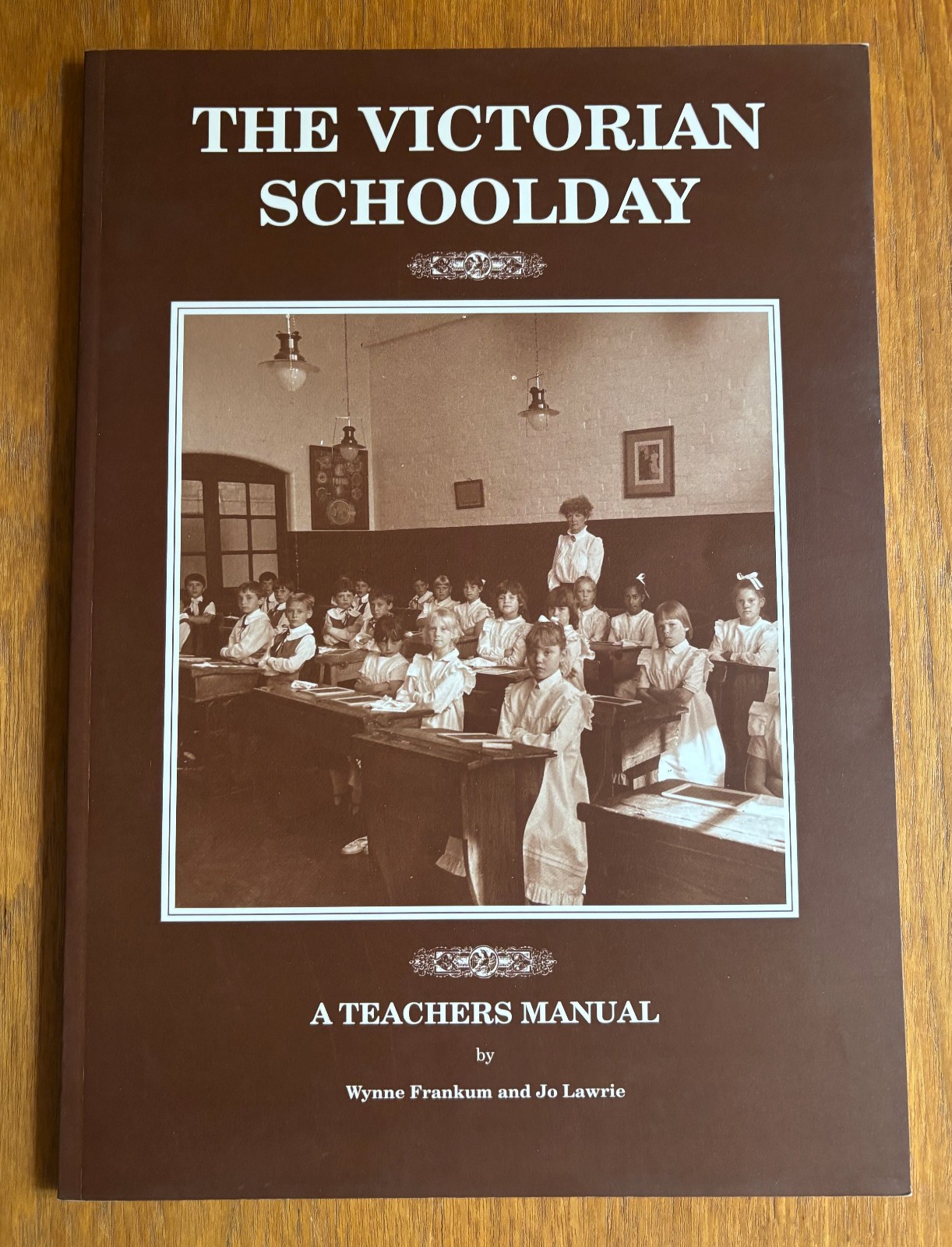 The Victorian Schoolday: A Teachers Manual by Frankum & Lawrie 2007 REVISED Ed