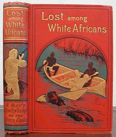 David Paget Ker / LOST AMONG The WHITE AFRICANS Boy’s Adventures 1st ed 1886