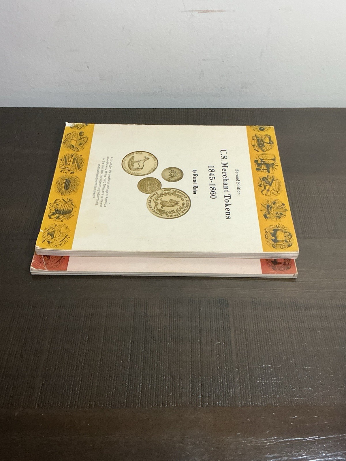 US Merchant Tokens 1845 To 1860 By Russell Rulau First And Second Edition ?