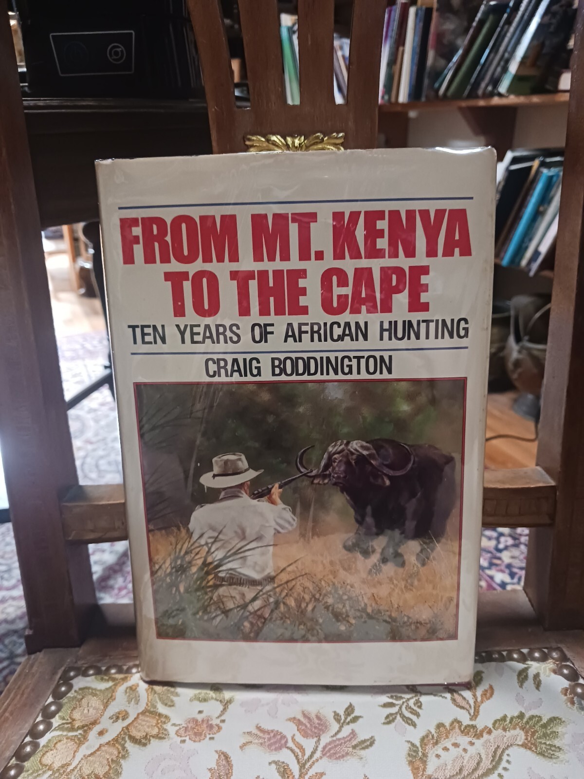 From Mt. Kenya to the Cape Ten Years of African Hunting Craig Boddington 1987 HC