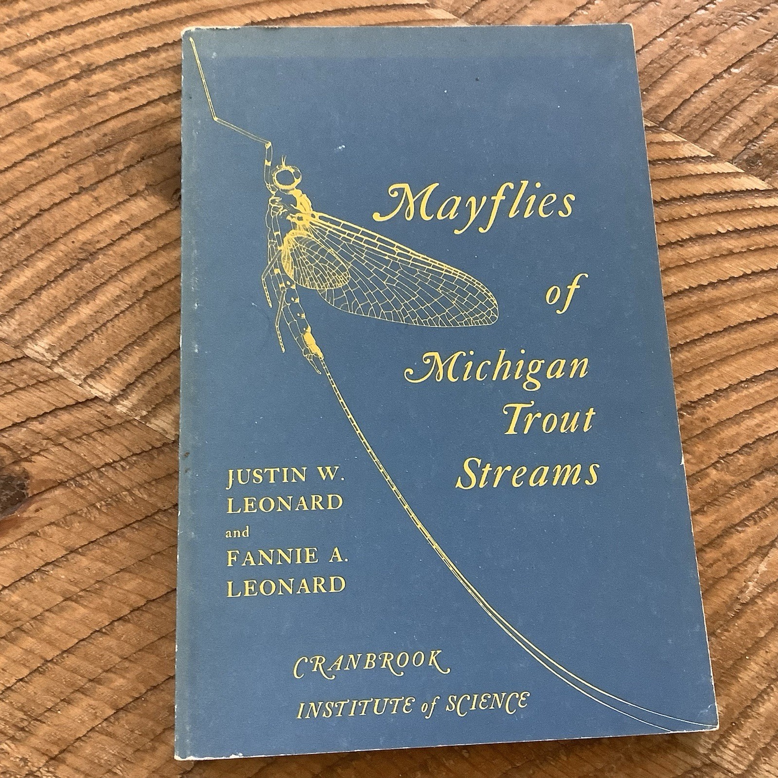 MAYFLIES OF MICHIGAN TROUT STREAMS by JUSTIN W. LEONAARD 1962