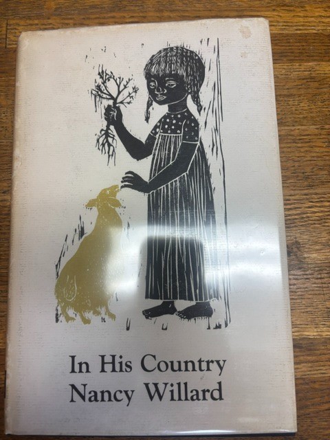IN HIS COUNTRY Willard, Nancy 1966 First Edition July 4