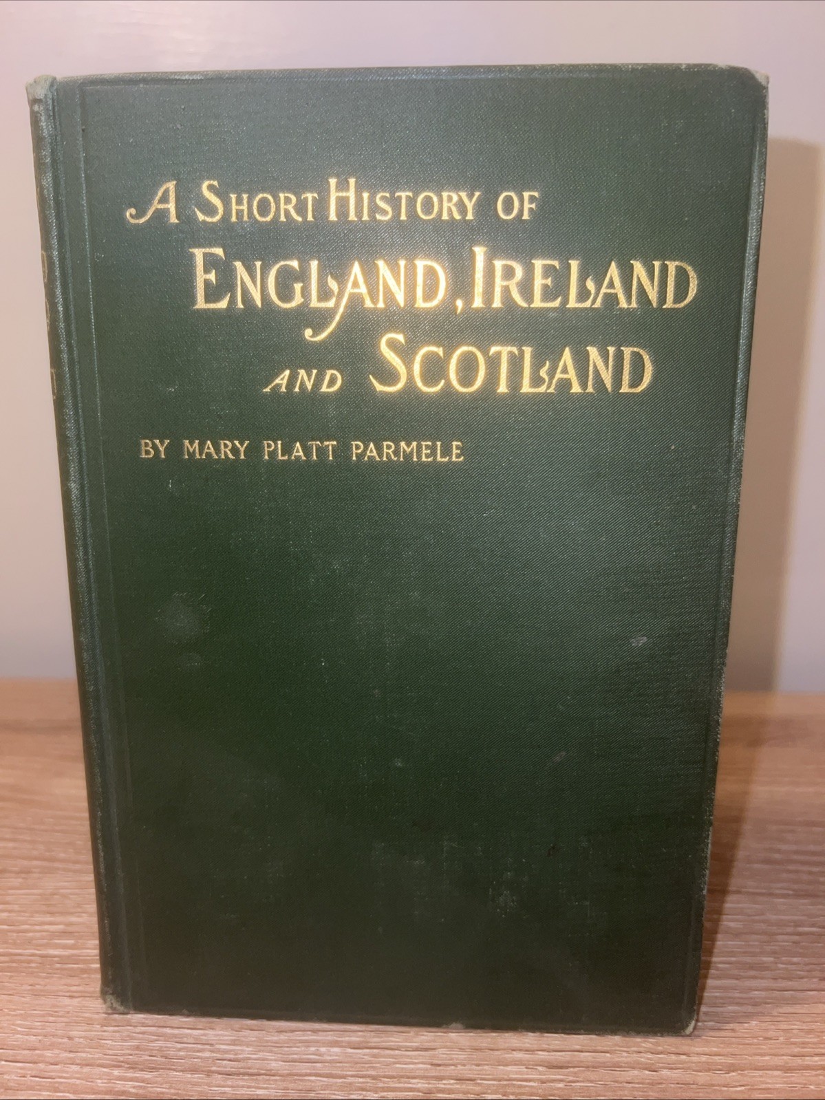 A Short History Of England, Ireland, And Scotland By Mary Platt Parnele HC 1900