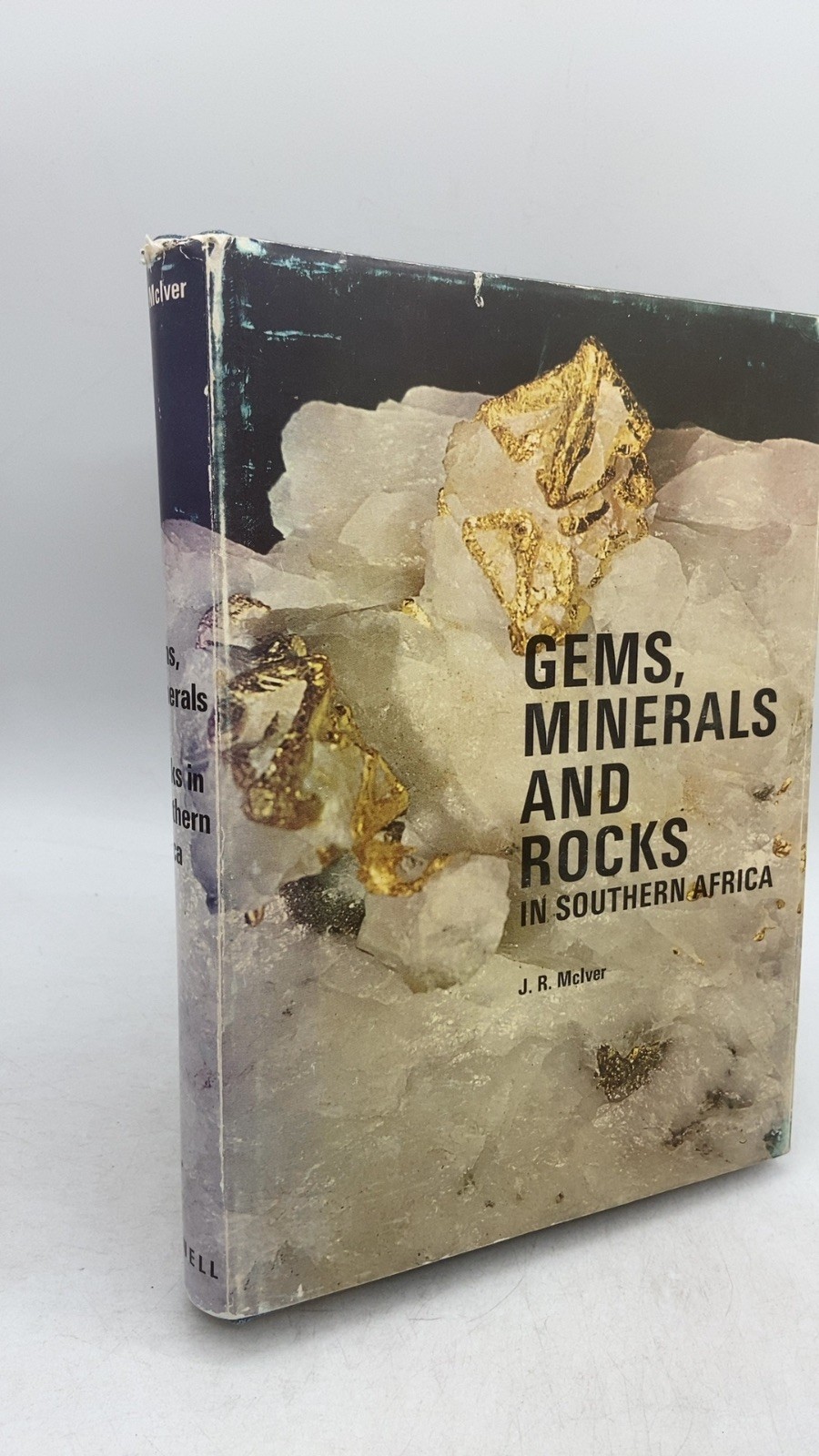 Gems, Minerals and Rocks in Southern Africa J. R. McIver Hardcover 1966