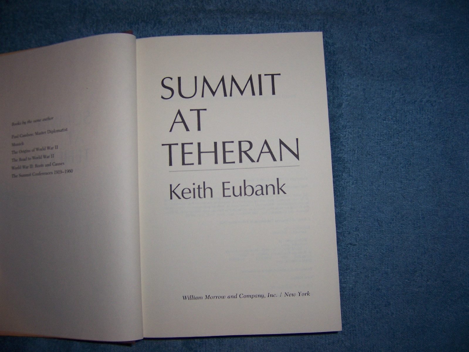 SUMMIT AT TEHERAN by Keith Eubank/1st Ed/HCDJ/Military/War/WWII 1939-45