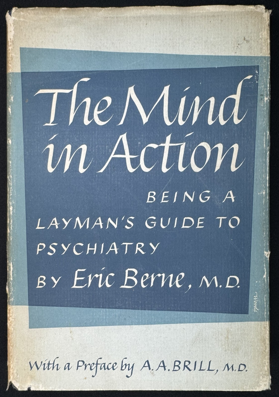 Mind in Action Layman’s Guide to Psychiatry 1947 HC/DJ 1st Ed/2nd Prt Eric Berne