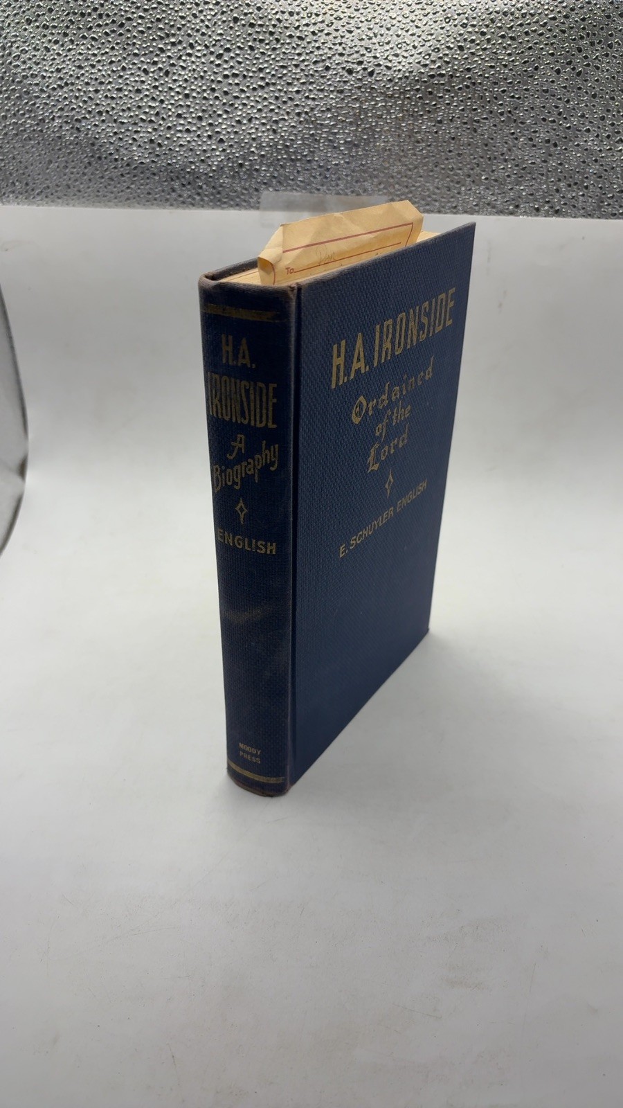 H.A. Ironside Ordained of the Lord E. Schuyler English Hardcover 1946