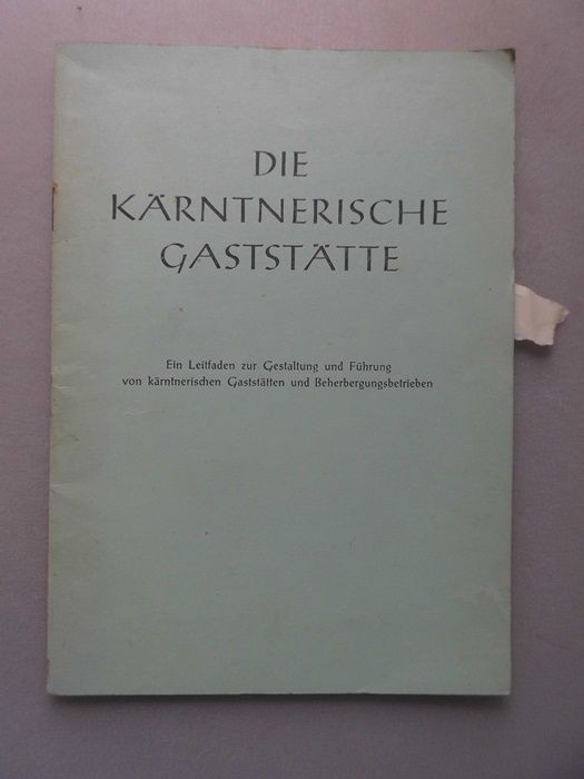 Kärntnerische Gaststätte Leitfaden Gestaltung Führung … und Beherbergungsbetri