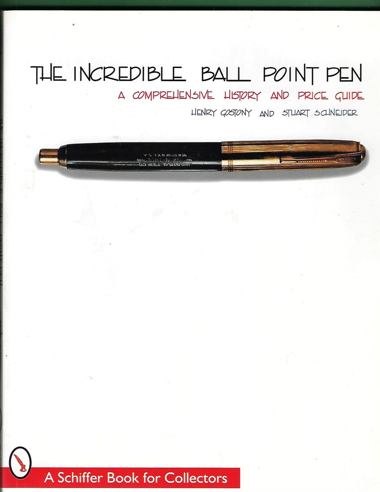The Incredible Ball Point Pen: A Comprehensive History & Price Guide (A Schi…