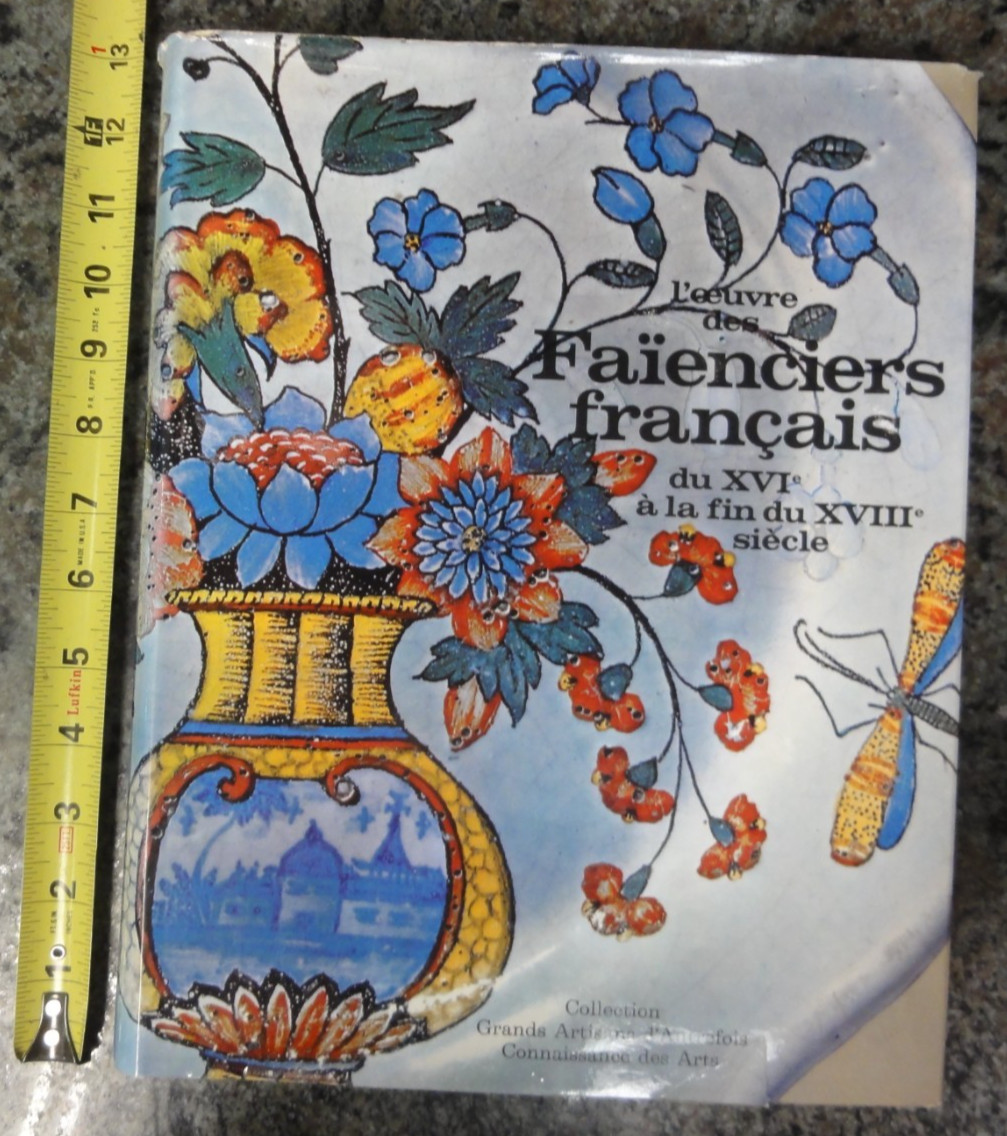 L’oeuvre des Faienciers Francais du XVI Hachette 1966 French Collection Book