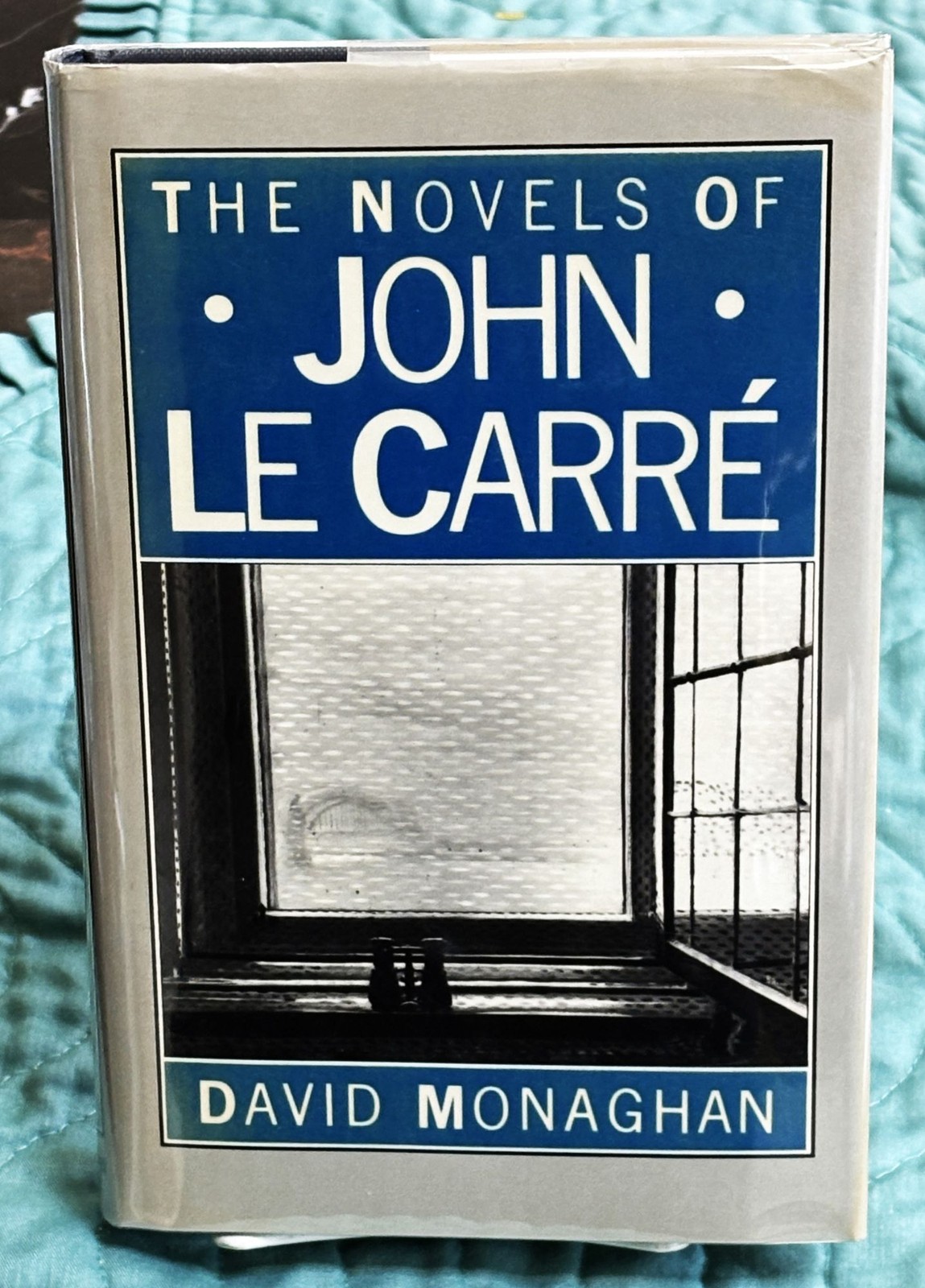 David Monaghan / THE NOVELS OF JOHN LE CARRE 1st Edition 1995