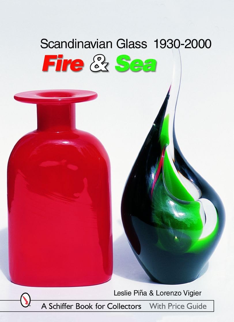 Scandinavian Glass 1930-2000: Fire & Sea: Fire & Sea by Leslie Pina