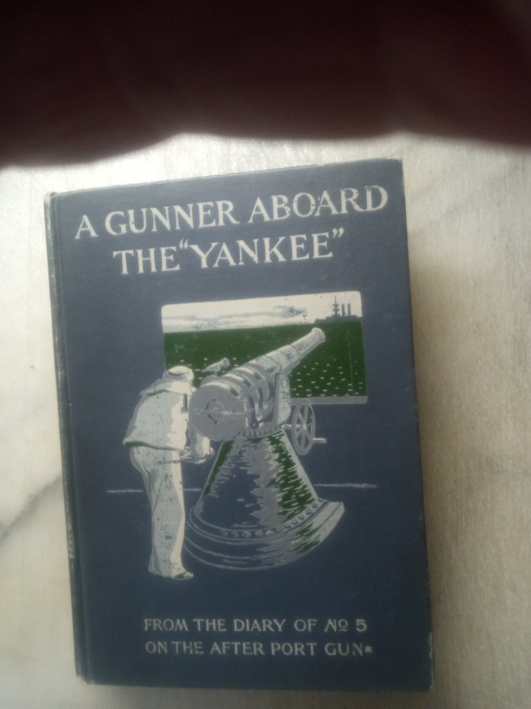 A Gunner Aboard the Yankee. Ilustrated, 1898, 1st Ed. Very Good-