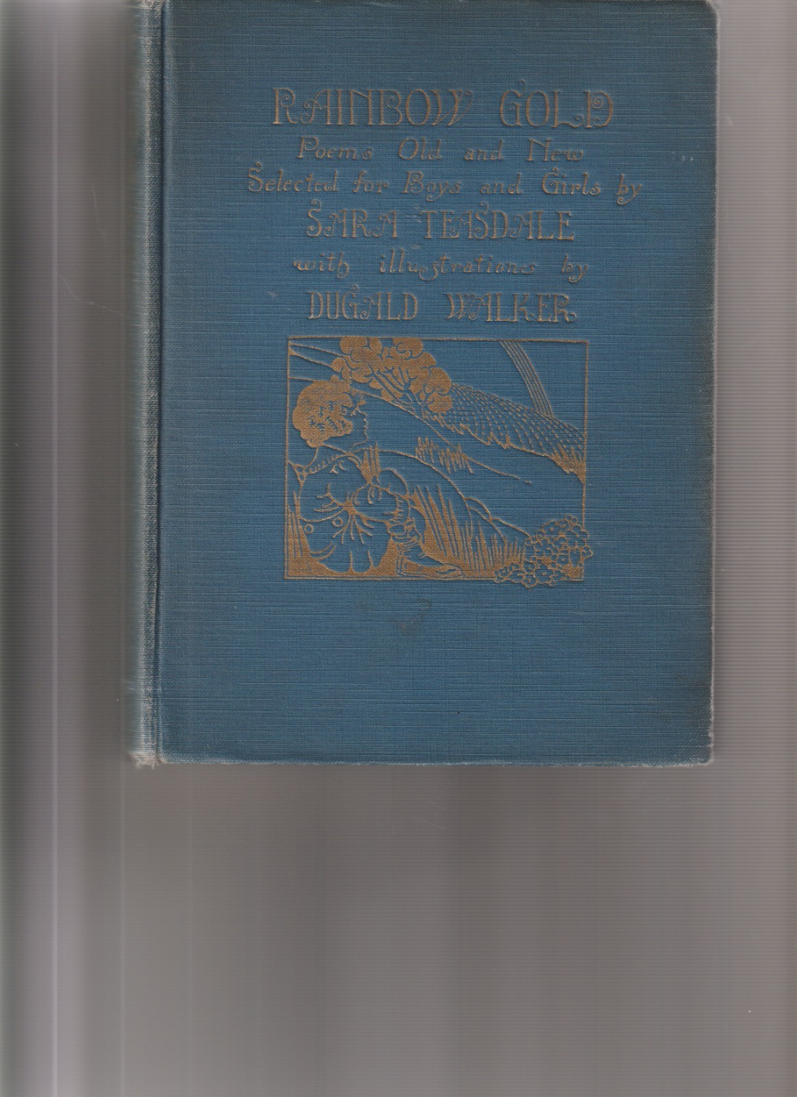 Rainbow Gold Poems Old And New Selected For Boys And Girls By Sara Teasdale