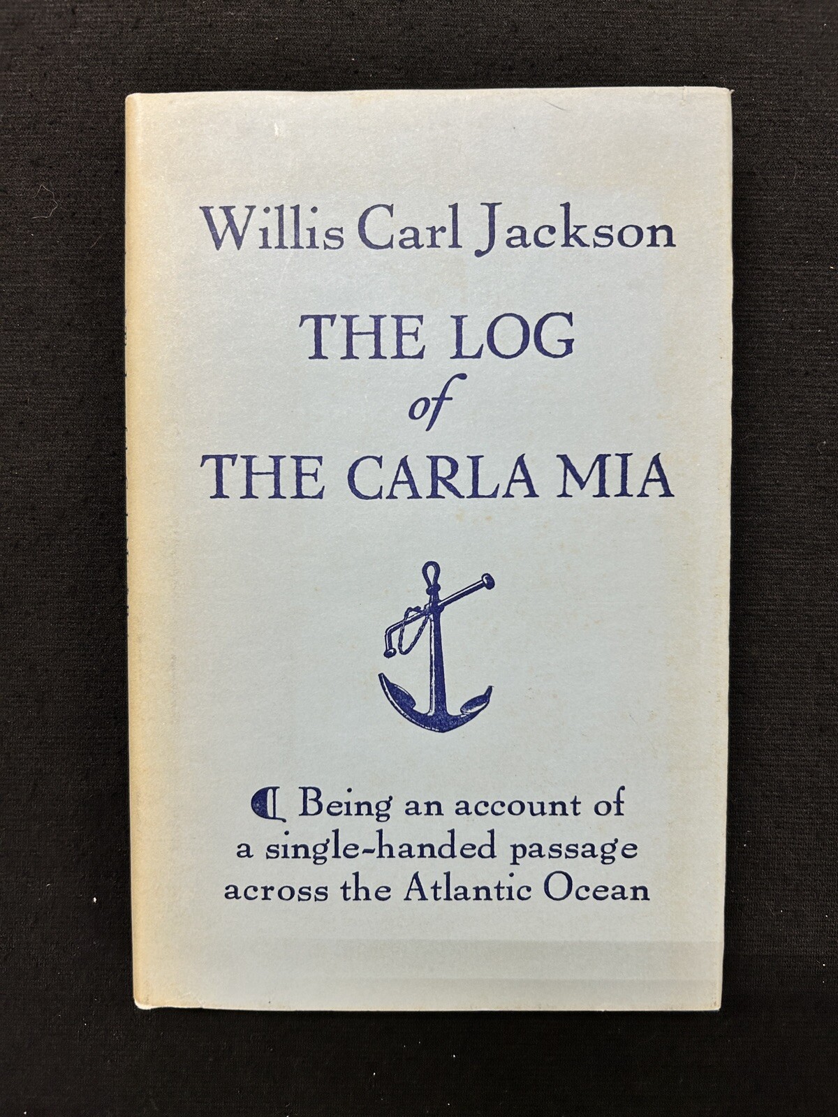 THE LOG OF THE CARLA MIA Willis Carl Jackson single-handed Atlantic SIGNED Ltd.