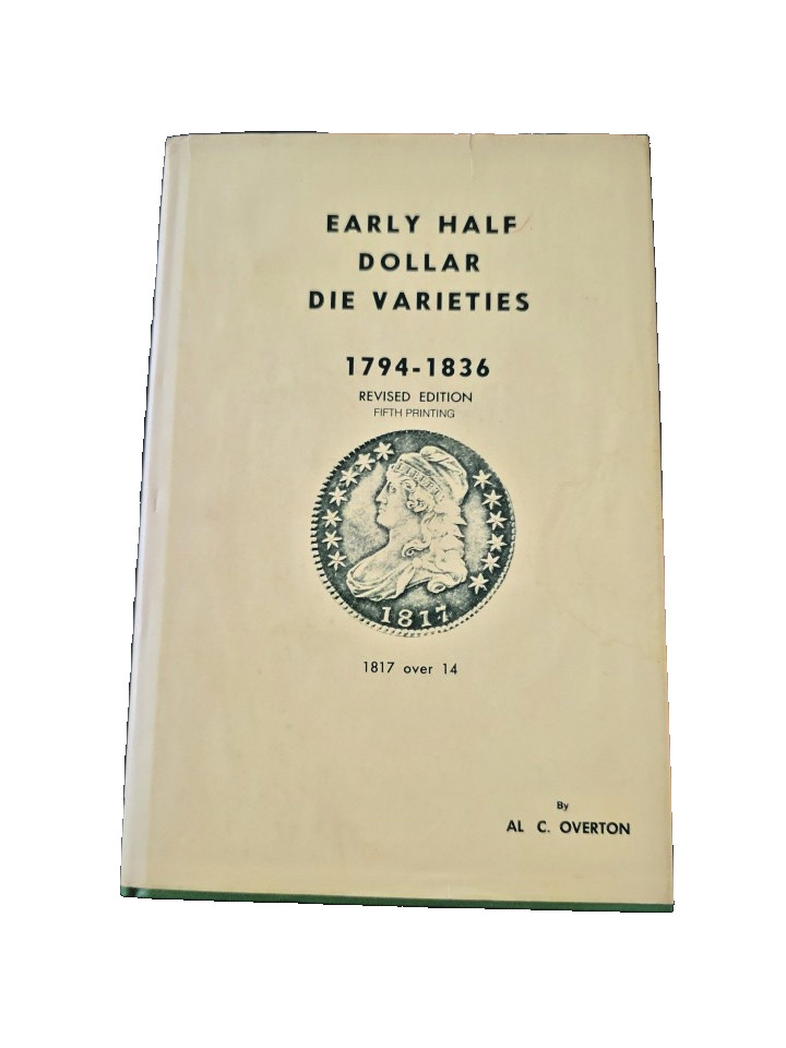 Early Half Dollars Die Varieties 1794-1836 Revised Edition Fifth Printing