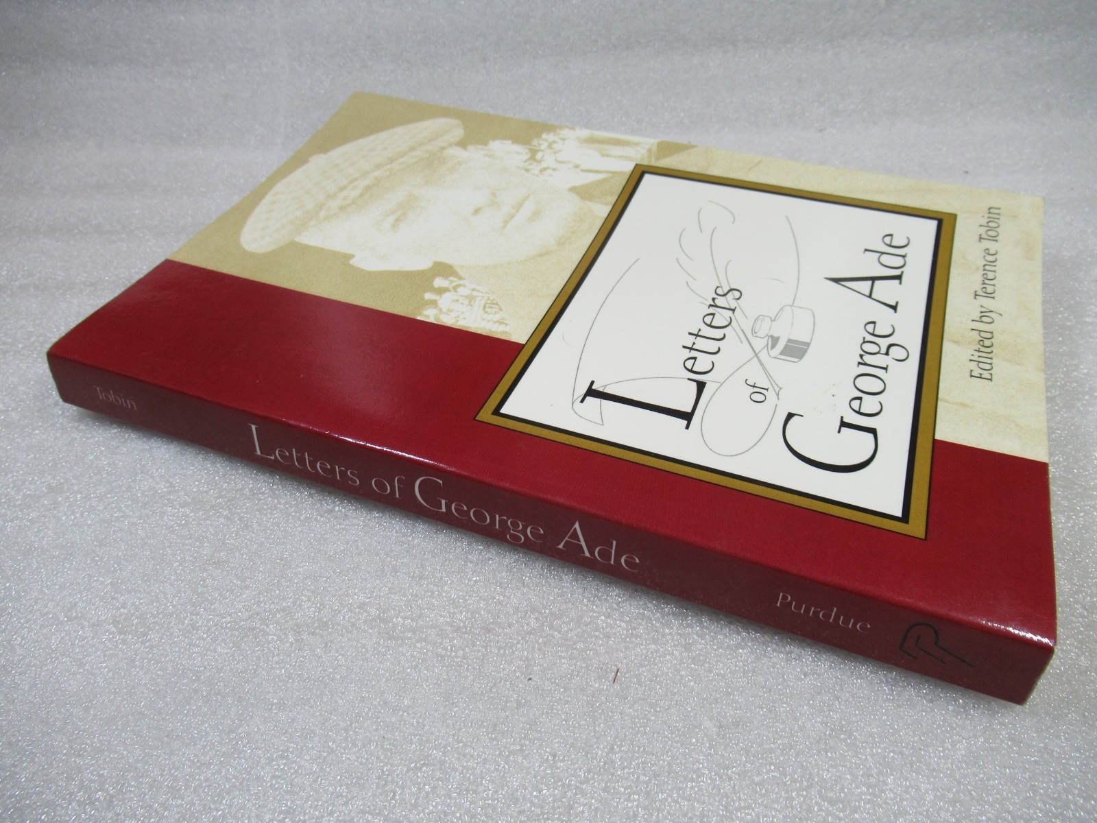 Letters of George Ade Edited by Terence Tobin – 1998 PB