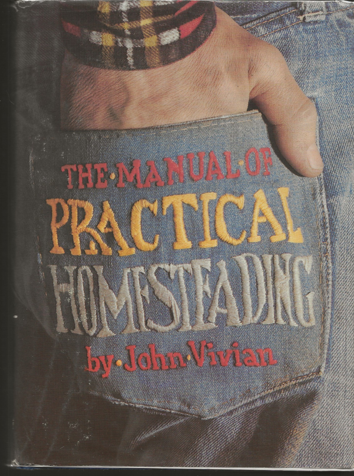 The Manual of Practical Homesteading John Vivian 1975 Rodale Press Hardcover
