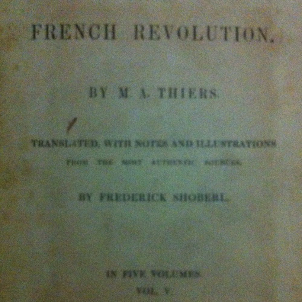 The History Of The French Revolution, M A Thiers, 1838.
