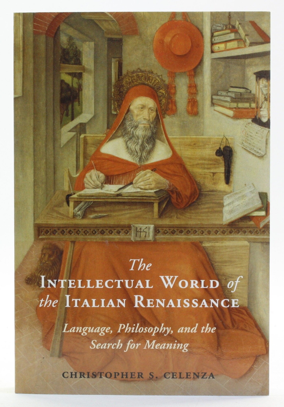 Christopher S Celenza / The Intellectual World of the Italian Renaissance 2020