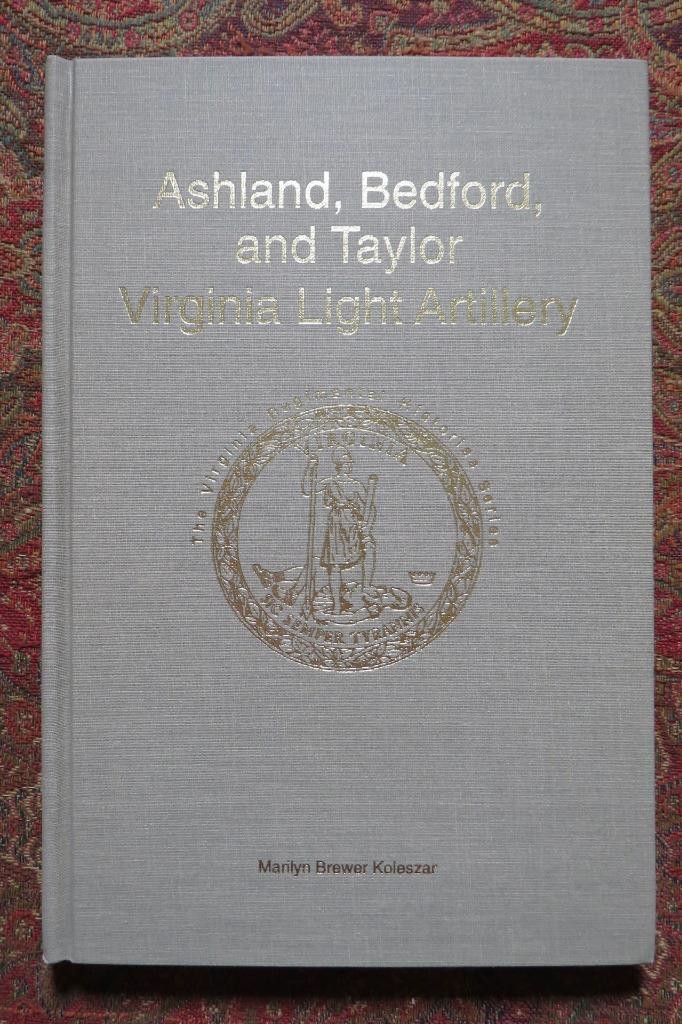 ASHLAND, BEDFORD, AND TAYLOR VIRGINIA LIGHT ARTILLERY – SIGNED 1ST EDITION MINT